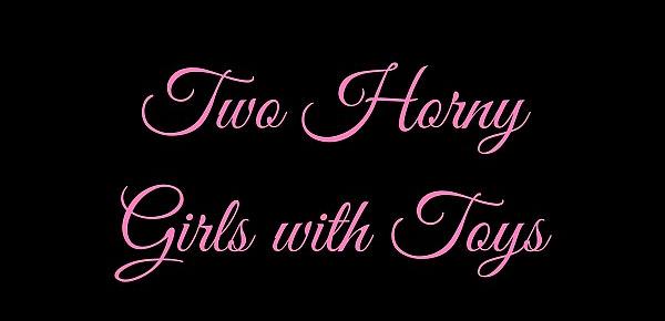 Two Horny Girls with Toys
